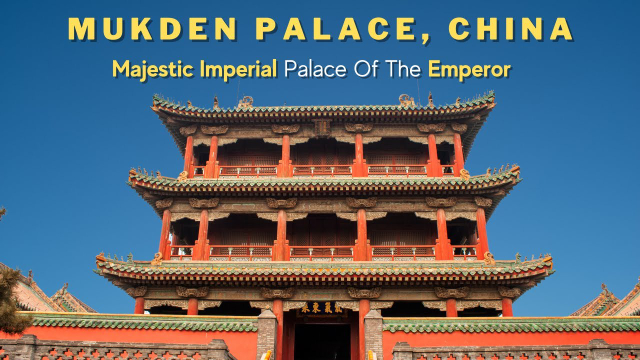 Il palazzo di Mukden - Shen Yang Shi | Secret World Trip Planner