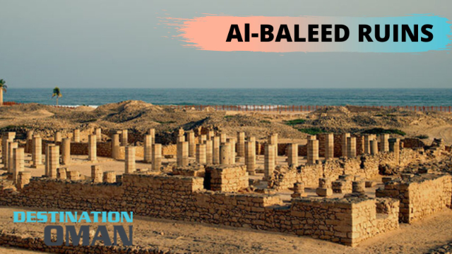 Al Balid考古公园 - Salalah | Secret World Trip Planner